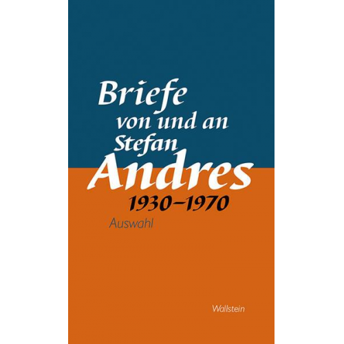 Stefan Andres - Briefe von und an Stefan Andres 1930 – 1970