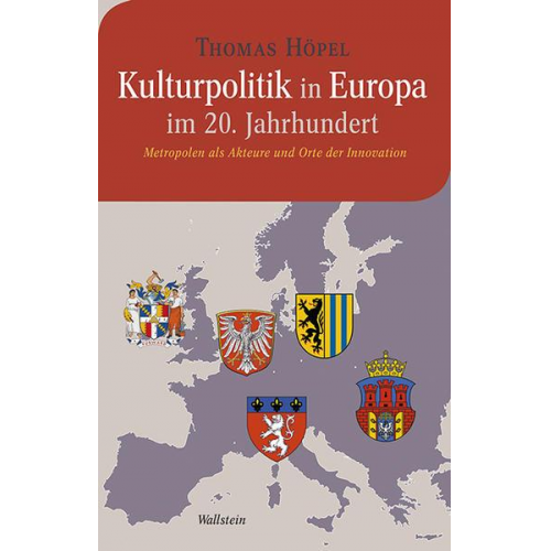 Thomas Höpel - Kulturpolitik in Europa im 20. Jahrhundert