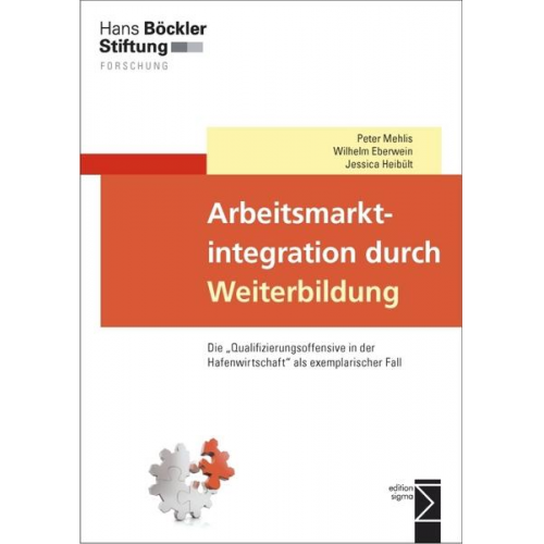 Peter Mehlis & Wilhelm Eberwein & Jessica Heibült - Arbeitsmarktintegration durch Weiterbildung