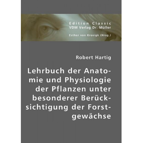 Robert Hartig - Hartig, R: Lehrbuch der Anatomie und Physiologie der Pflanze