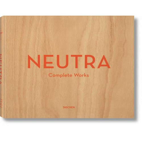 Barbara Lamprecht & Julius Shulman - Neutra. Complete Works