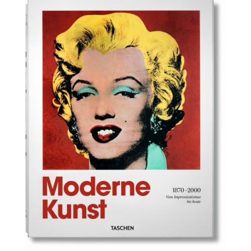 Moderne Kunst 1870-2000. Vom Impressionismus bis heute