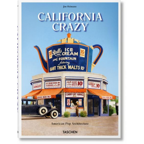 Jim Heimann - California Crazy. American Pop Architecture