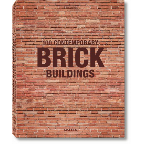 Philip Jodidio - 100 Contemporary Brick Buildings