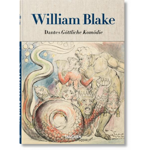 Sebastian Schütze & Maria Antonietta Terzoli - William Blake. Dantes Göttliche Komödie, Sämtl. Zeichnungen