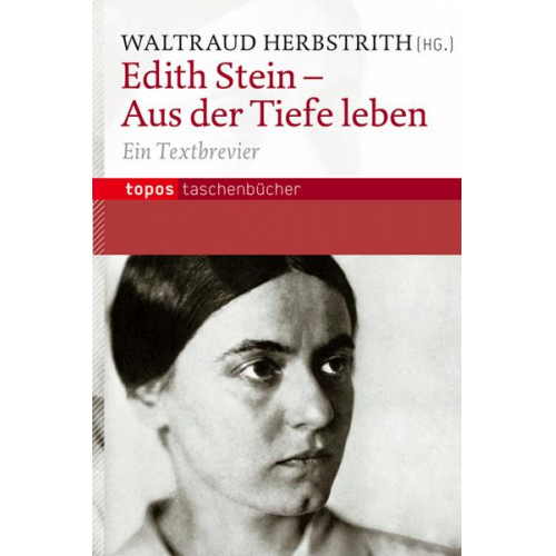 Edith Stein – Aus der Tiefe leben