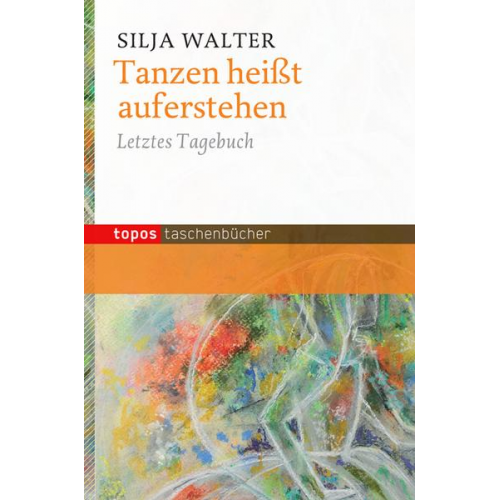 Silja Walter - Tanzen heißt auferstehen