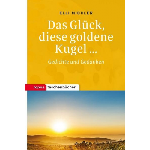 Elli Michler - Das Glück, diese goldene Kugel …