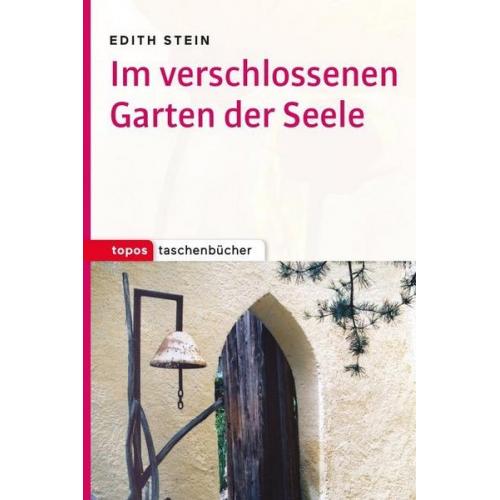 Edith Stein - Im verschlossenen Garten der Seele