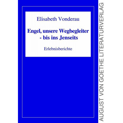 Elisabeth Vonderau - Engel, unsere Wegbegleiter - bis ins Jenseits