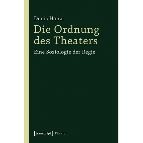 Denis Hänzi - Die Ordnung des Theaters