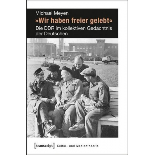 Michael Meyen - »Wir haben freier gelebt«