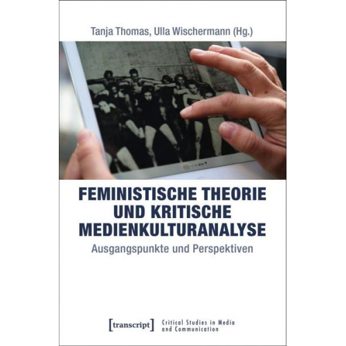 Feministische Theorie und Kritische Medienkulturanalyse