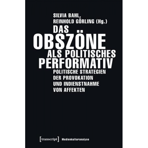 Das Obszöne als politisches Performativ