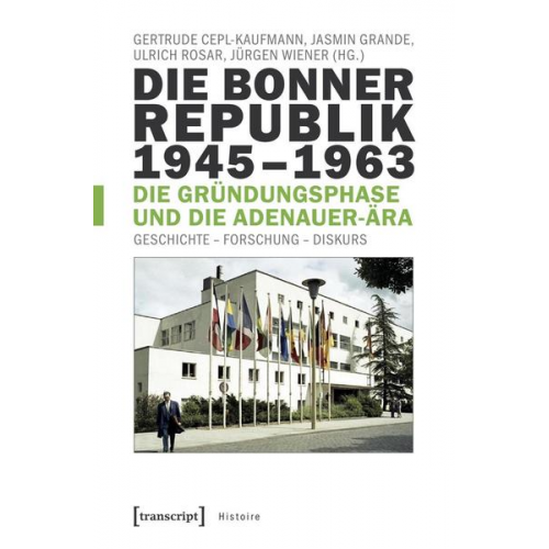 Die Bonner Republik 1945-1963 - Die Gründungsphase und die Adenauer-Ära