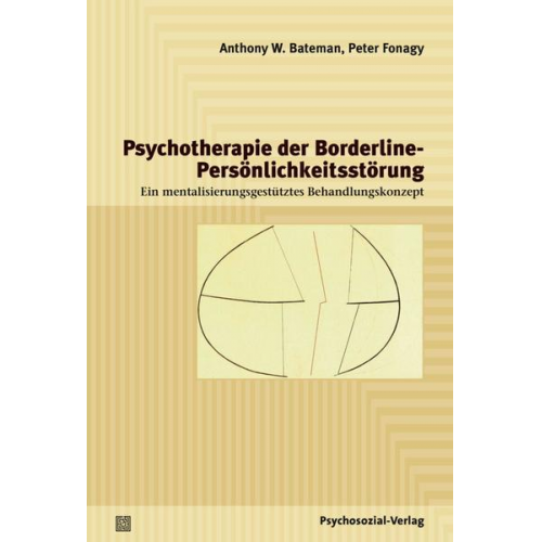 Anthony W. Bateman & Peter Fonagy - Psychotherapie der Borderline-Persönlichkeitsstörung