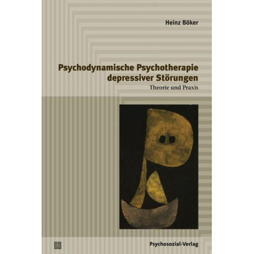 Heinz Böker - Psychodynamische Psychotherapie depressiver Störungen