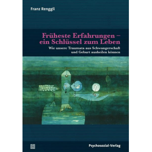 Franz Renggli - Früheste Erfahrungen – ein Schlüssel zum Leben