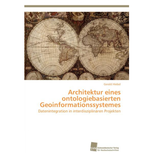 Gerald Hiebel - Architektur eines ontologiebasierten Geoinformationssystemes