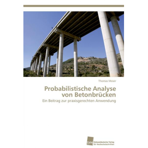 Thomas Moser - Probabilistische Analyse von Betonbrücken