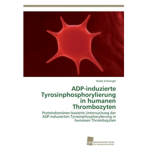 Hardy Schweigel - ADP-induzierte Tyrosinphosphorylierung in humanen Thrombozyten