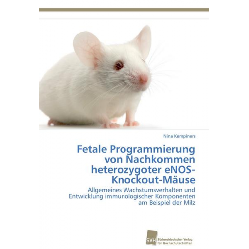 Nina Kempiners - Fetale Programmierung von Nachkommen heterozygoter eNOS-Knockout-Mäuse