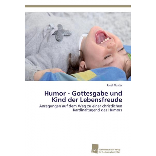 Josef Nuster - Humor - Gottesgabe und Kind der Lebensfreude