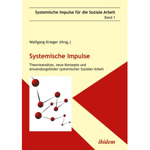 Wolfgang Krieger - Systemische Impulse. Theorieansätze, neue Konzepte und Anwendungsfelder systemischer Sozialer Arbeit