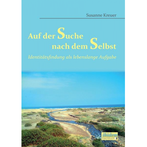 Susanne Kreuer - Auf der Suche nach dem Selbst: Identitätsfindung als lebenslange Aufgabe