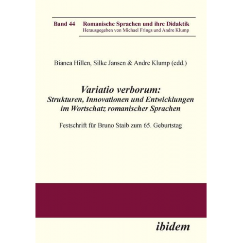 Variatio verborum: Strukturen, Innovationen und Entwicklungen im Wortschatz romanischer Sprachen