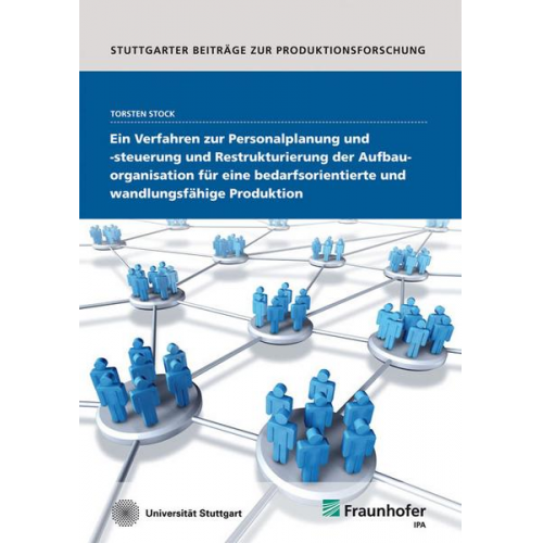 Torsten Stock - Ein Verfahren zur Personalplanung und -steuerung und Restrukturierung der Aufbauorganisation für eine bedarfsorientierte und wandlungsfähige Produktio