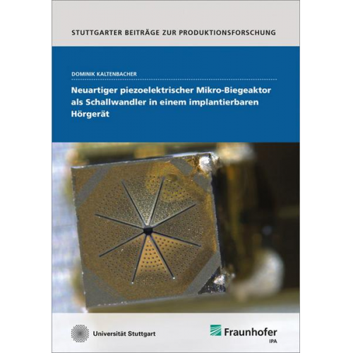 Dominik Kaltenbacher - Neuartiger piezoelektrischer Mikro-Biegeaktor als Schallwandler in einem implantierbaren Hörgerät.