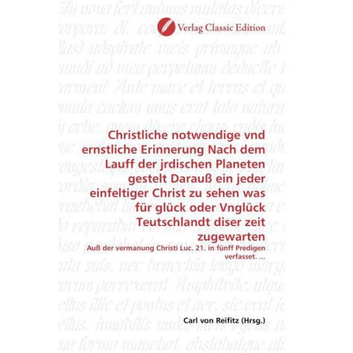 Christliche notwendige vnd ernstliche Erinnerung Nach dem La