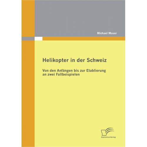 Michael Moser - Helikopter in der Schweiz