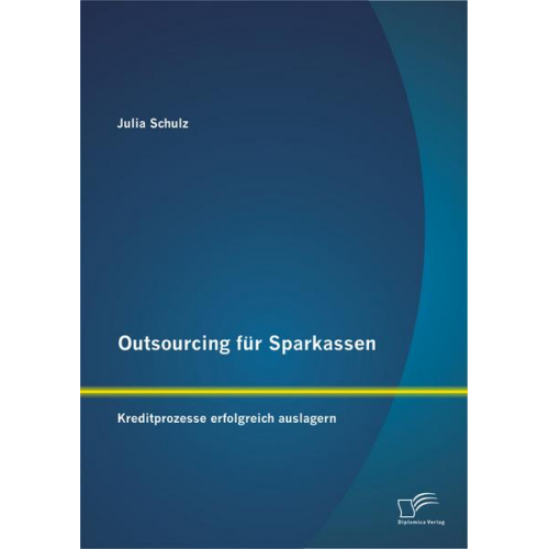 Julia Schulz - Outsourcing für Sparkassen: Kreditprozesse erfolgreich auslagern