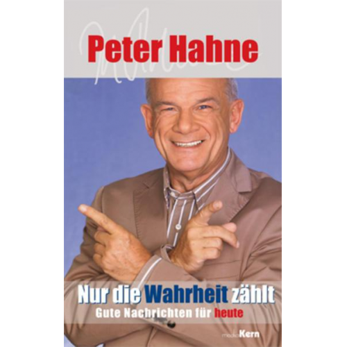 Peter Hahne - Nur die Wahrheit zählt