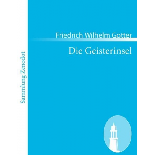 Friedrich Wilhelm Gotter - Die Geisterinsel