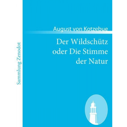 August Kotzebue - Der Wildschütz oder Die Stimme der Natur