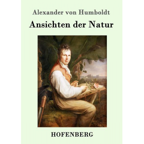 Alexander Humboldt - Ansichten der Natur