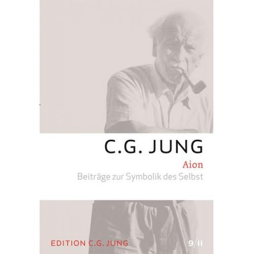 C.G. Jung - Aion - Beiträge zur Symbolik des Selbst