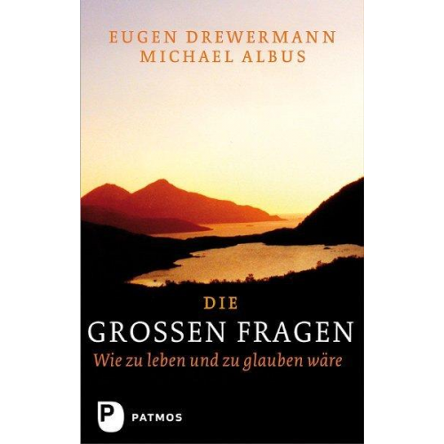 Michael Albus & Eugen Drewermann - Die großen Fragen