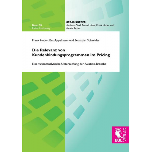 Frank Huber & Eva Appelmann & Sebastian Schneider - Die Relevanz von Kundenbindungsprogrammen im Pricing