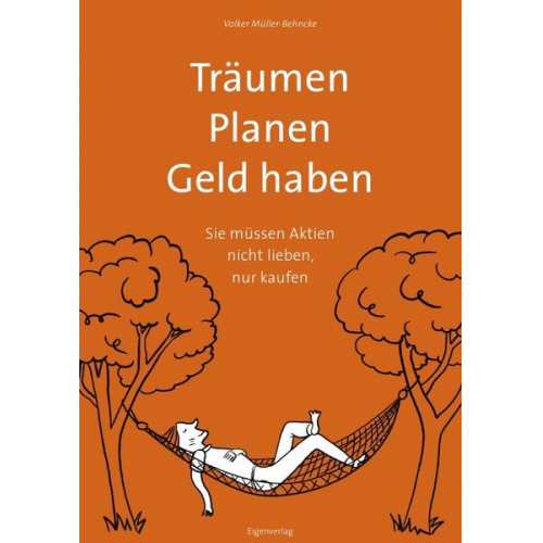 Volker Müller-Behncke - Traumen. Planen. Geld haben.