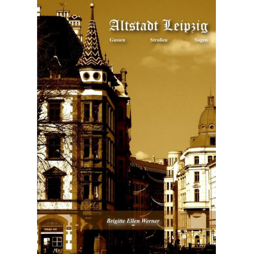 Brigitte Ellen Werner - Altstadt Leipzig