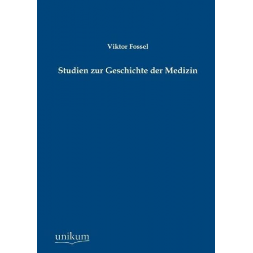Viktor Fossel - Studien zur Geschichte der Medizin
