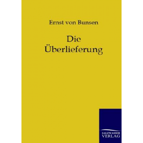 Ernst Von Bunsen - Die Überlieferung
