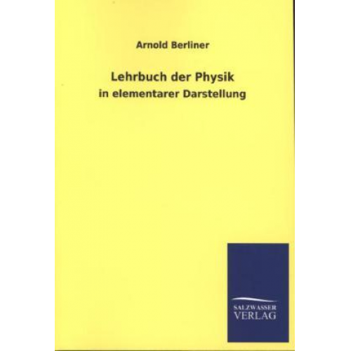 Arnold Berliner - Lehrbuch der Physik