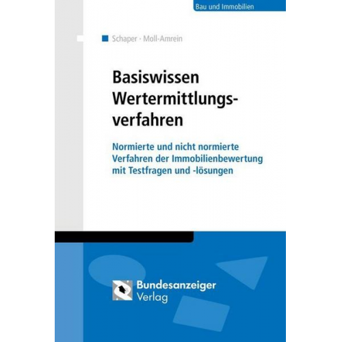 Daniela Schaper & Marianne Moll-Amrein - Wertermittlungsverfahren - Basiswissen für Einsteiger