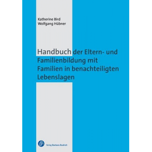 Katherine Bird & Wolfgang Hübner - Handbuch der Eltern- und Familienbildung mit Familien in benachteiligten Lebenslagen