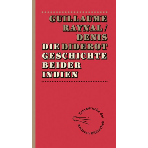 Guillaume Raynal & Denis Diderot - Die Geschichte beider Indien